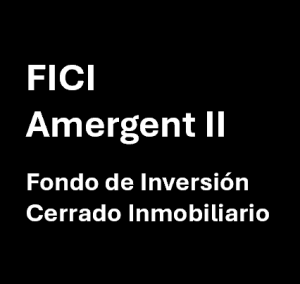 Fondo de Inversión Cerrado Inmobiliario Amergent II